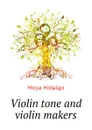 Violin tone and violin makers - M. Hidalgo