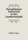 Kurzgefasster Unterricht in Der Landwirtschaft - A. Müller