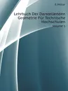 Lehrbuch Der Darstellenden Geometrie Fur Technische Hochschulen. Band 1 - E. Müller