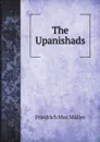 The Upanishads - Friedrich Max Müller