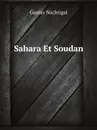 Sahara Et Soudan - Gustav Nachtigal