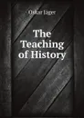 The Teaching of History - Oskar Jäger