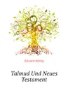 Talmud Und Neues Testament - Eduard König