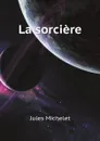 La sorciere - Jules Michelet