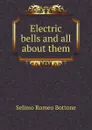 Electric bells and all about them - S.R. Bottone
