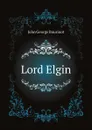 Lord Elgin - J.G. Bourinot