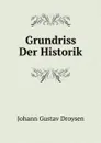 Grundriss Der Historik - J.G. Droysen