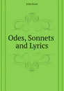 Odes, Sonnets and Lyrics of John Keats - Keats John