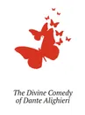 The Divine Comedy of Dante Alighieri - Dante Alighieri