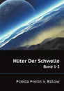 Huter Der Schwelle. Band 1-2 - F.F. v. Bülow