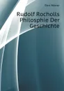 Rudolf Rocholls Philosphie Der Geschichte - E. Werner