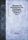 Memoires Du Marechal Ney Duc Delchingen, Prince De La Moskowa. Tome 2 - Bulos