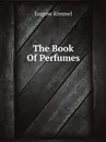 The Book Of Perfumes - Eugene Rimmel