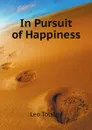 In Pursuit of Happiness - Лев Николаевич Толстой