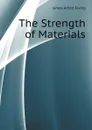 The Strength of Materials - James Alfred Ewing