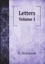 Letters. Volume 1 - E. Dickinson, Mabel Loomis Todd