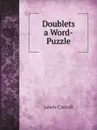 Doublets a Word-Puzzle - Lewis Carroll