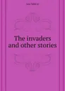 The invaders and other stories - Лев Николаевич Толстой