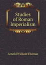 Studies of Roman Imperialism - Arnold William Thomas