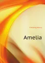 Amelia - Fielding Henry