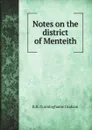 Notes on the district of Menteith - R.B. Cunninghame Graham