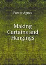 Making Curtains and Hangings - A. Foster