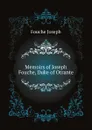 Memoirs of Joseph Fouche, Duke of Otrante - J. Fouché