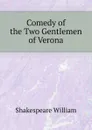 Comedy of the Two Gentlemen of Verona - W. Shakespeare
