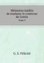 Memoires Inedits De Madame La Comtesse De Genlis. Tome V - G.S. Félicité