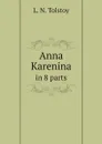 Anna Karenina. in 8 parts - N. Haskell Dole, L.N. Tolstoy