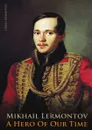 A Hero of Our Time - M. Lermontov, M.Bollinger