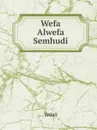 Wefa Alwefa Semhudi - Yedali