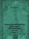 Naturwissenschaftliche Reise nach Mossambique. Zoologie. Volume 1 - W.C. Peters