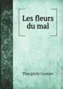 Les fleurs du mal - Theophile Gautier