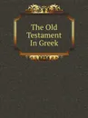 The Old Testament In Greek - A.E. Brooke