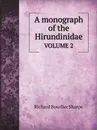 A monograph of the Hirundinidae. VOLUME 2 - R. Bowdler Sharpe