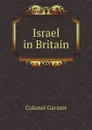 Israel in Britain - Colonel Garnier