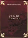 Guide des Etats-Unis - Joachim Denis Laurent Zender