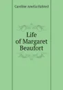 Life of Margaret Beaufort - Caroline Amelia Halsted