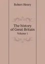 The history of Great Britain. Volume 1 - Robert Henry