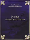 Dialogs about Narcissism - Sam Vaknin, Stephen McDonnell