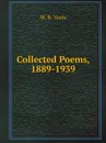 Collected Poems, 1889-1939 - W. B. Yeats