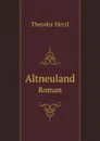 Altneuland. Roman - Theodor Herzl