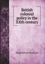 British colonial policy in the XXth century - Hugh Edward Egerton