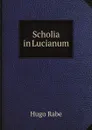 Scholia in Lucianum - Hugo Rabe