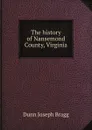 The history of Nansemond County, Virginia - D.J. Bragg