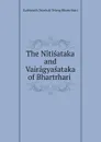 The Nitisataka and Vairagyasataka of Bhartrhari - Kashinath Trimbak Telang Bhartrihari