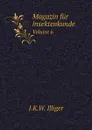 Magazin fur insektenkunde. Volume 6 - J.K.W. Illiger