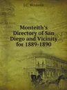 Monteith.s Directory of San Diego and Vicinity for 1889-1890 - J.C. Monteith