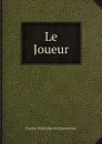 Le Joueur - Fyodor Mikhailovich Dostoevsky